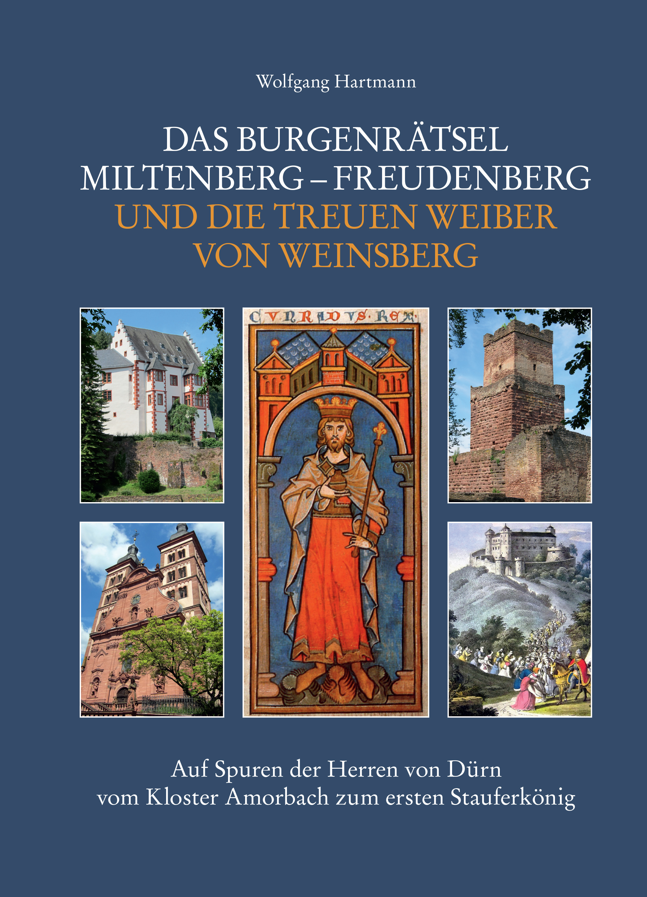 Das Burgenraetsel Miltenberg-Freudenberg und die treuen Weiber von Weinsberg Buch Vorderseite